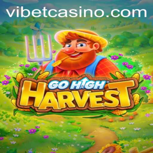 Discover the Energizing World of GoHighHarvest and the Dynamic Influence of VIBET